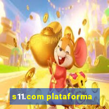 s11.com plataforma